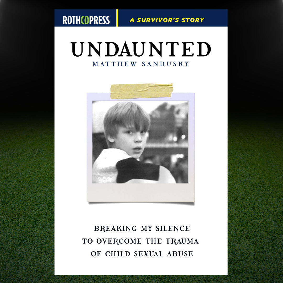 Undaunted: Breaking My Silence to Overcome the Trauma of Child Sexual Abuse by Matthew Sandusky